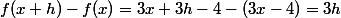  f(x+h)-f(x)=3x+3h-4-(3x-4)=3h